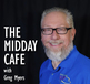 THE MIDDAY CAFE with Greg Myers